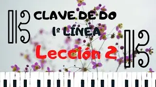 CLAVE de DO en PRIMERA l&iacute;nea | C CLEF (2) | Curso de Claves Musicales (Soprano Clef)