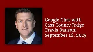 Google Meet with Judge Travis Ransom | September 16, 2025