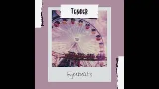 Tender - Prod by Ejeebeats 2023