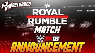 WWE 2K18 - RETALIATE WRESTLING ROYAL RUMBLE 2018 MATCH ANNOUNCEMENT! - Reloaded! Ep 3