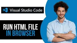 How to Run HTML File in Browser in Visual Studio Code