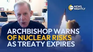 Archbishop Warns of Nuclear Risks Following START Treaty Expiration | EWTN News Nightly