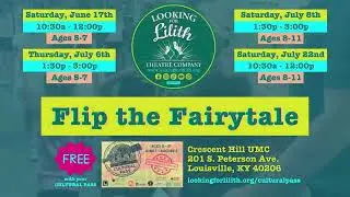 Flip the Fairytale with Looking for Lilith Theatre Company, 2023 Louisville Cultural Pass Event