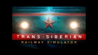 ВЗОРВАЛИ НАРКОПОЕЗД И УКРАЛИ ГРУЗ!!! (Trans-Siberian Railway Simulator #4) | Let's Play Lvov