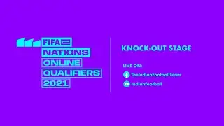 Knock-Out Stage | FIFAe Nations Online Qualifiers 2021| Middle East and Africa | 02/05/2021
