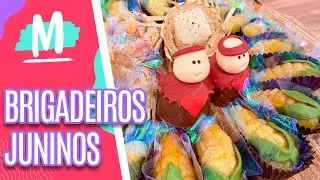 Receita deliciosa de BRIGADEIROS JUNINOS- Mulheres (01/06/23)