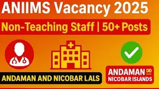 ANIIMS Non-Teaching Staff Vacancy 2025 | 50+ Posts | Apply Offline | Andaman Nicobar Govt Jobs