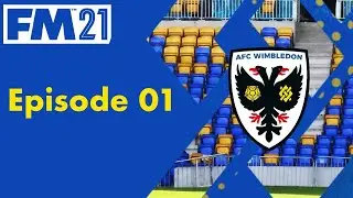 FM21 | AFC Wimbledon | S02E01 | I FIXED WIMBLEDON! | Football Manager 2021