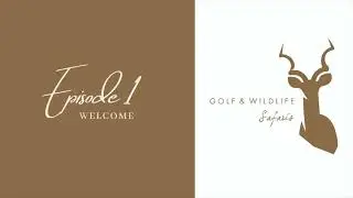 Episode 1: Welcome to Golf & Wildlife Safaris
