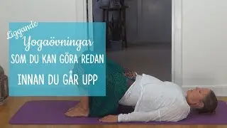 Tre liggande yogaövningarsom du kan göra innan du går upp