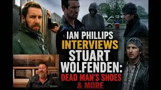Interview with Stuart Wolfenden on Dead Man's Shoes, Corrie & more