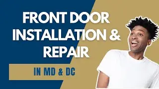Front Door Installation and Repair in MD & DC