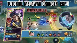 TUTORIAL MELAWAN GRANGER EXP, MM YANG KATANYA OP!! BEGINI CARA MEMAKSIMAL KAN SKILL 2 ZILONG | MLBB