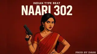 NAARI 307 ⚔️ | Indian Trap Type Beat | Prod. By Dash
