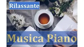 Sottofondo rilassante. Musica pianoforte per pausa. Ora del T&egrave;. Leggere-scrivere-studiare-riflettere