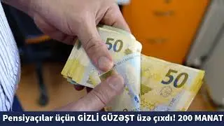 ŞAD XƏBƏR Pensiyaçılar üçün GİZLİ GÜZƏŞT üzə çıxdı! 200 MANAT