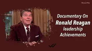 History on Ronald Reagan Leadership accomplishments
