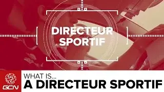 What Is A Directeur Sportif? | Road Racing Explained