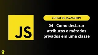 04 - Atributos e métodos privados Classe Javascript