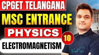 Telangana cpget exam | Electromagnetism -10 | osmania university msc entrance | pg Admission | cpget