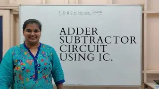 Adder - Subtractor Circuit Using ICs |Theory & Practical Explanation |