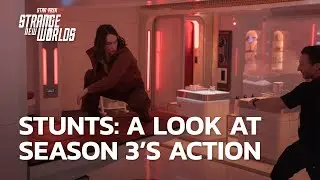A Look at Season 3's Stunts | Star Trek: Strange New Worlds