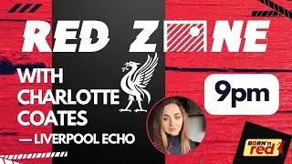 Красная зона | Шарлотта Коутс (Echo) | Чат LFC | Обсуждение трансфера | 21:00