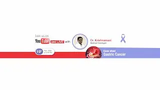 Know about Gastric cancer by Dr. Krishnamani on 19th Nov 3:00 PM