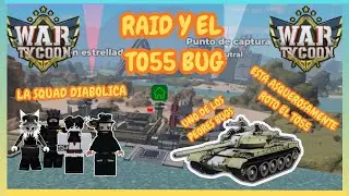 RAIDEO CON STAFF Y EL BUG DEL TO55 WAR TYCOON