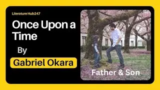 Once Upon a Time by Gabriel Okara (WAEC 2026-2030 Syllabus)- A Simplified Appreciation