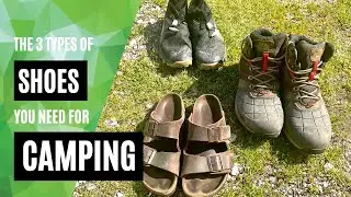 The 3 Pairs of Shoes You Need When Camping