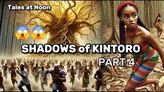 The curse has been unleashed who can break it || shadows of kintoro Part 4 #africanfolktales