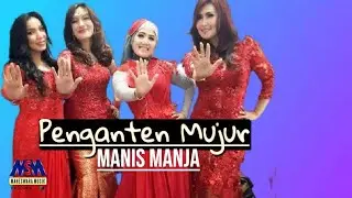 MANIS MANJA GROUP - PENGANTEN MUJUR [OFFICIAL MUSIC VIDEO] LYRICS