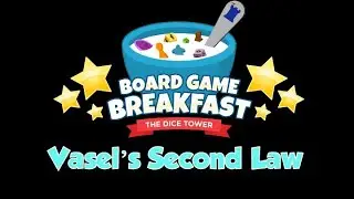 Board Game Breakfast - Vasel's Second Law