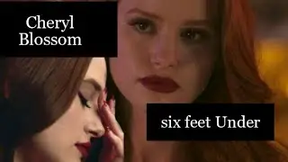 Cheryl Blossom _ six feet Under
