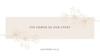 The power of our story