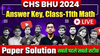 CHS BHU 2024 Class 11th Answer Key | Paper Solution CHS 11th BHU 2024 | CHS Study Capital