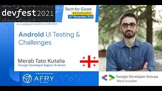 Android UI Testing and Challenges | Merab Tato Kutalia #DevFest 2021