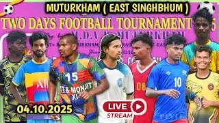 🔴Live// M.D.V.P MUTURKHAM ( BAHARAGORA,  EAST SINGHBHUM) FOOTBALL TOURNAMENT 2025 //