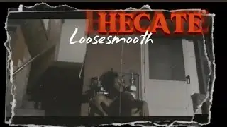 Loosesmooth-Hecate (official music videos)