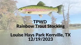 Texas Parks and Wildlife Department Rainbow Trout Stocking 12/19/2023