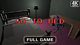 Go To Bed Full Game [4K 60FPS] - Indie Horror - No Commentary