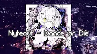 Nyteout - Dance or Die