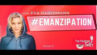 The Peckham Talks | Folge 07 | Emanzipation, Eva Habermann und Individualit&auml;t | Depressionen