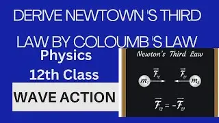 Newton's Third law by coloumb's law| Physics 12th Class| Physics class 12| @WaveAction_official 