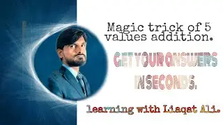 magic trick | Learning with Liaqat Ali/ magic trick of 5 values addition/short cut add trick/