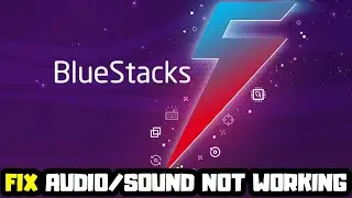 How to FIX Bluestack 5 No Audio/Sound Not Working