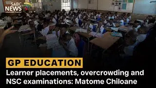 GP Education | Learner placements, overcrowding and NSC examinations: Matome Chiloane