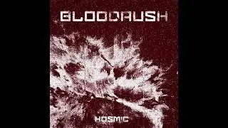 KOSMIC - Bloodrush | Hardcore