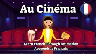 Au Cin&eacute;ma: At the Cinema - Learn French for Beginners With Animation | Apprends le Fran&ccedil;ais